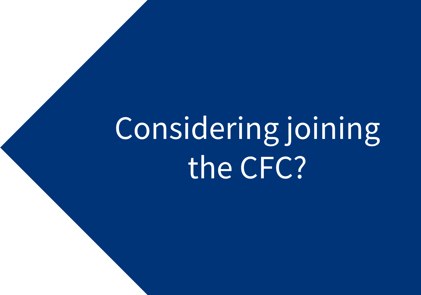 Blue arrow with "Considering joining the CFC?"